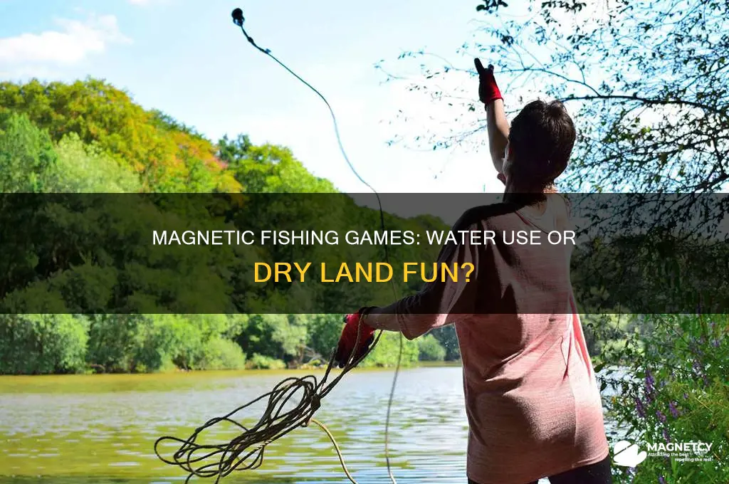 are you supposed to use magnetic fishing game in water