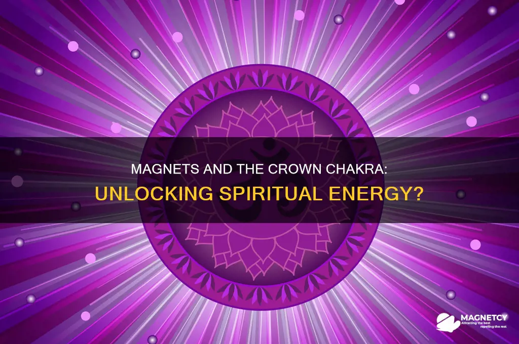 can a magnet be used to open the crown chakra