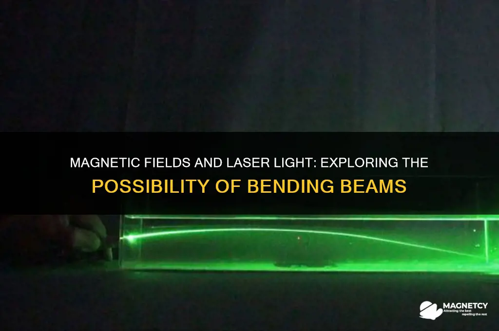 can a magnet bend laser light
