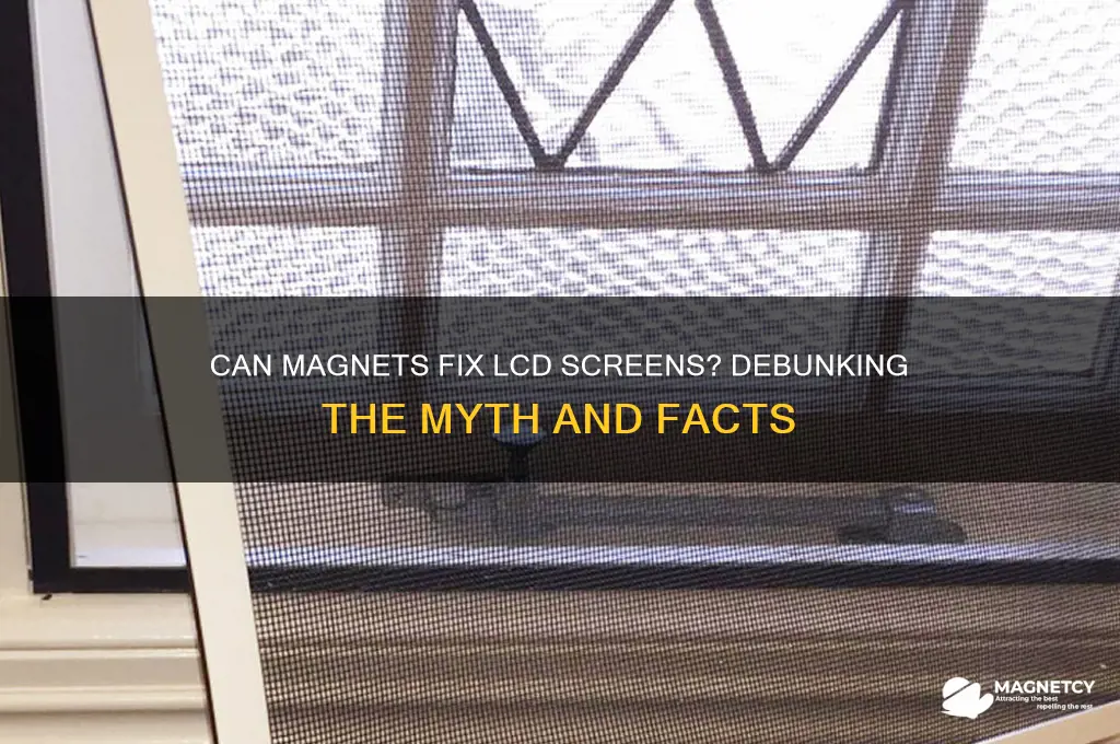 can a magnet correct a lcd screen
