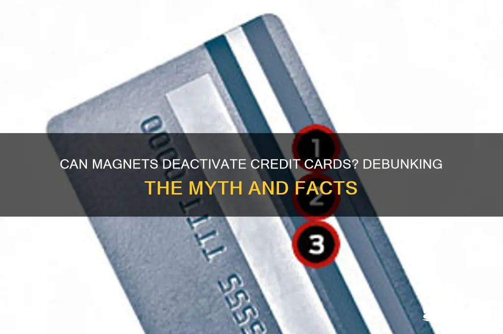can a magnet deactivate a credit card