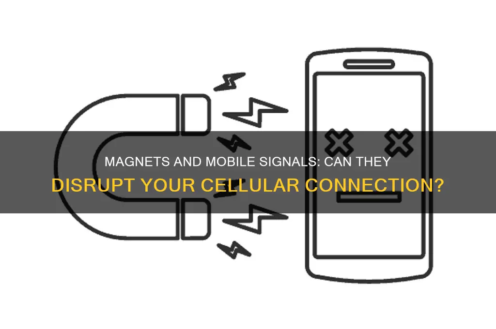 can a magnet disrupt my cellular connection