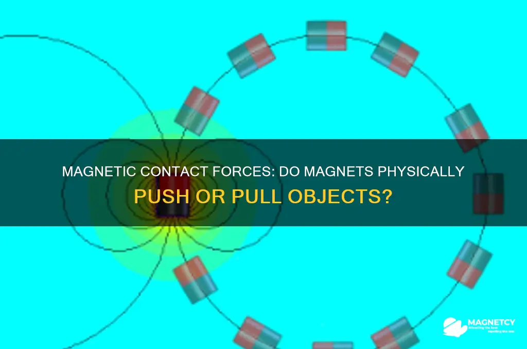 can a magnet exert a contact force on another object