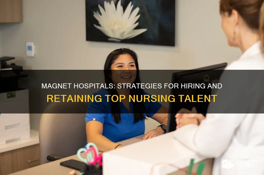 can a magnet hospital hire and nurses