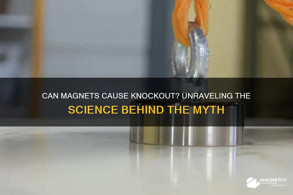 can a magnet knock someone out