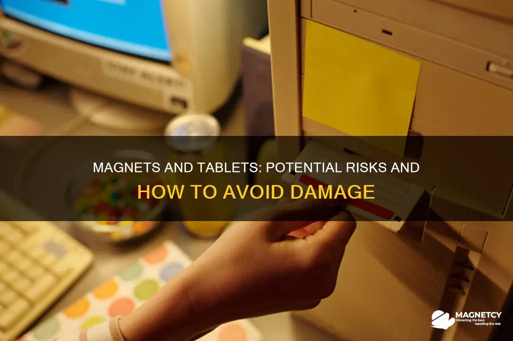 can a magnet mess up a tablet
