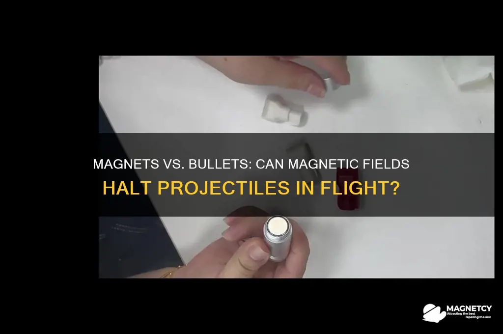 can a magnet stop a bullet in flight