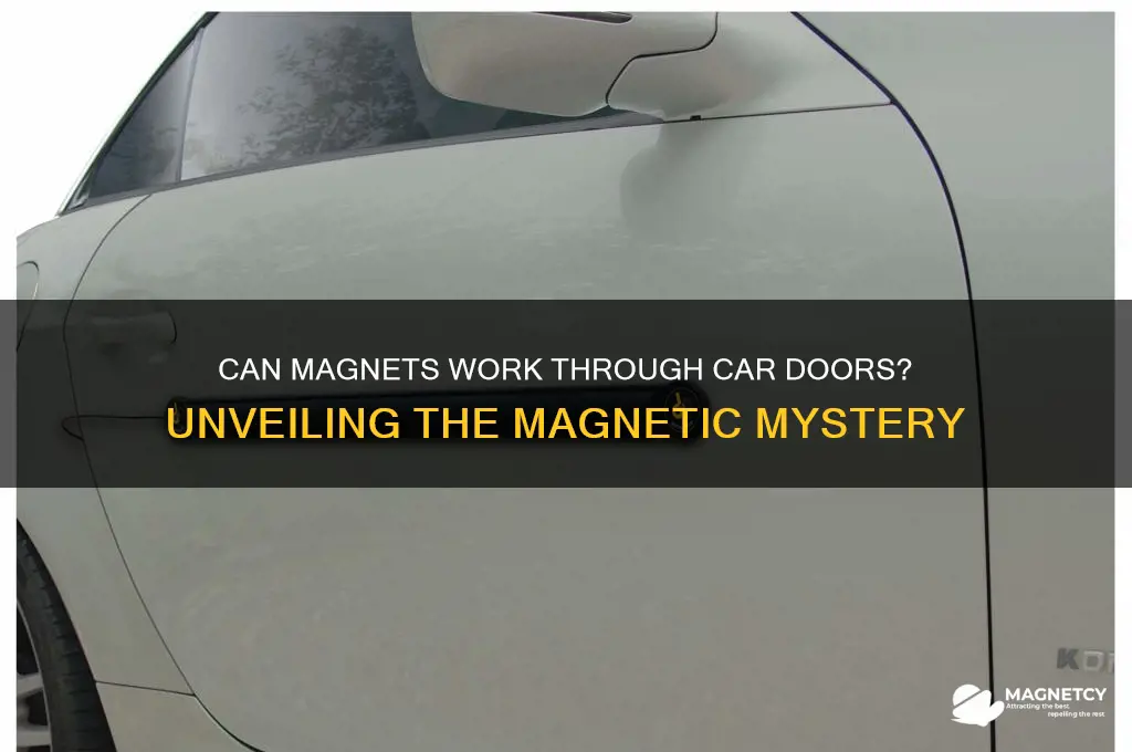 can a magnet work through a car door