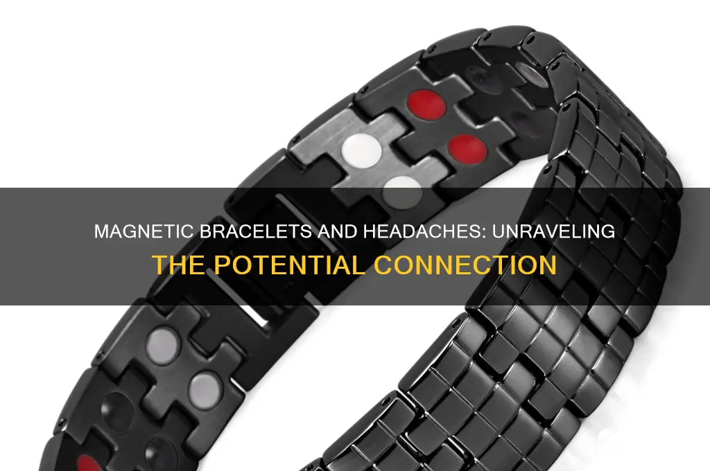 can a magnetic bracelet cause headaches