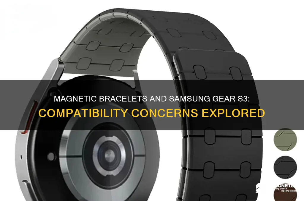 can a magnetic bracelet mess up samsung gear s3