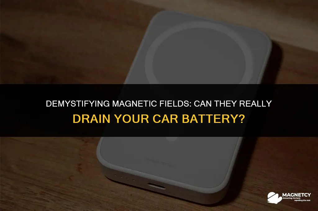 can a magnetic field drain a car battery