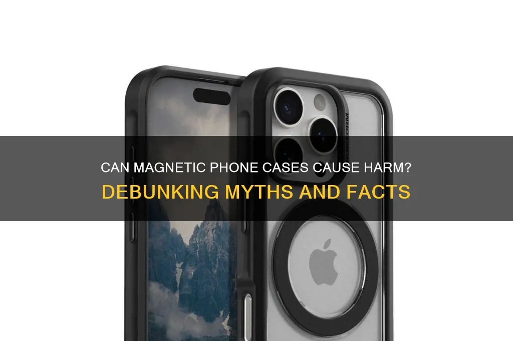 can a magnetic phone case hurt my