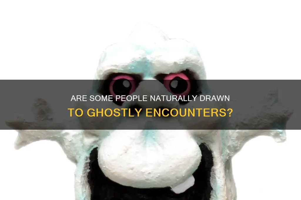 can a person be a ghost magnet