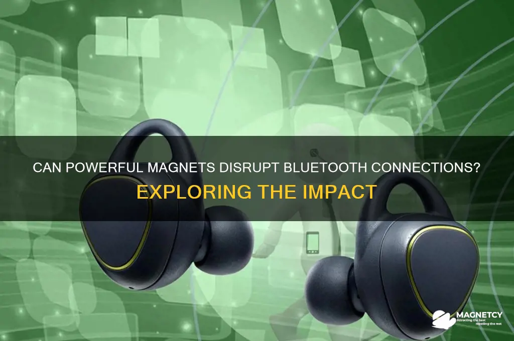 can a powerful magnet affect bluetooth