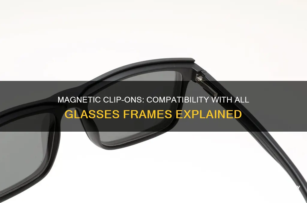 can all glasses be fitted for magnetic clip ons
