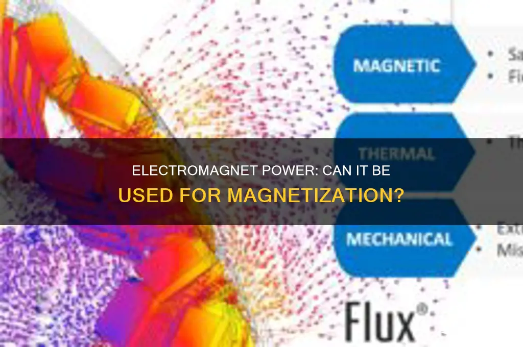 can an electromagnet be used for magnetization