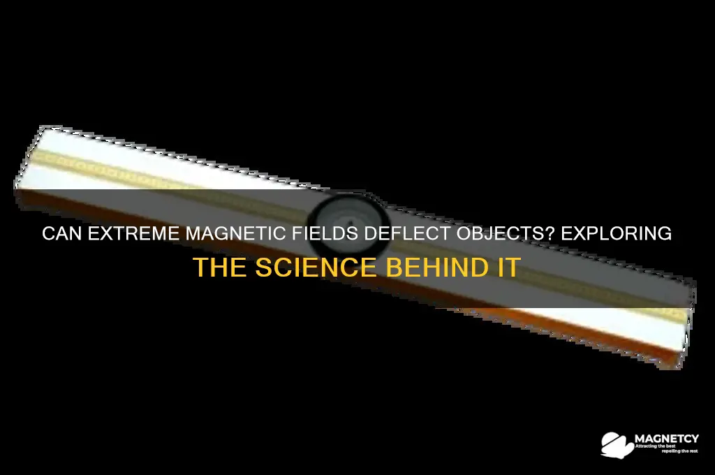 can an extremely strong magnetic fields deflect anything