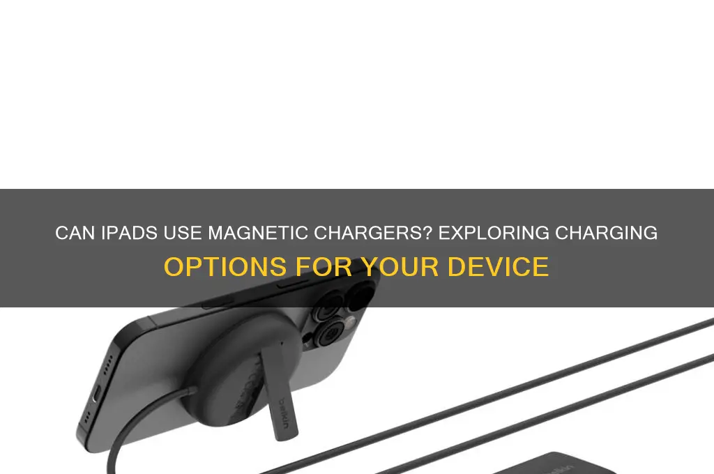 can an ipad be charged with a magnetic charger