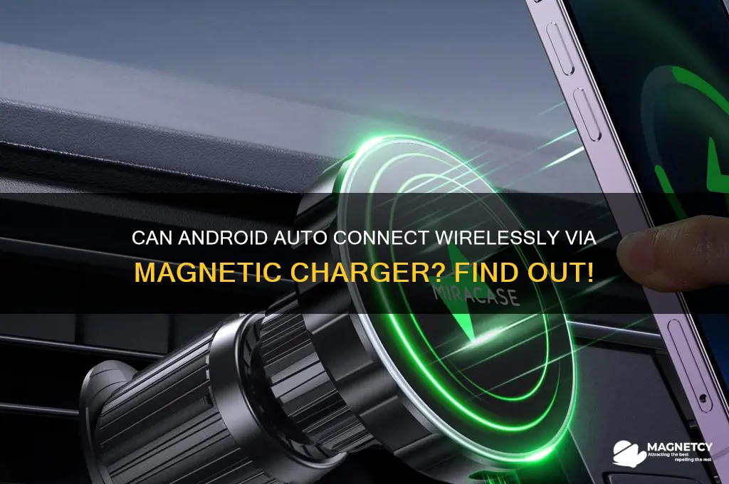 can android auto connect through magnetic charger