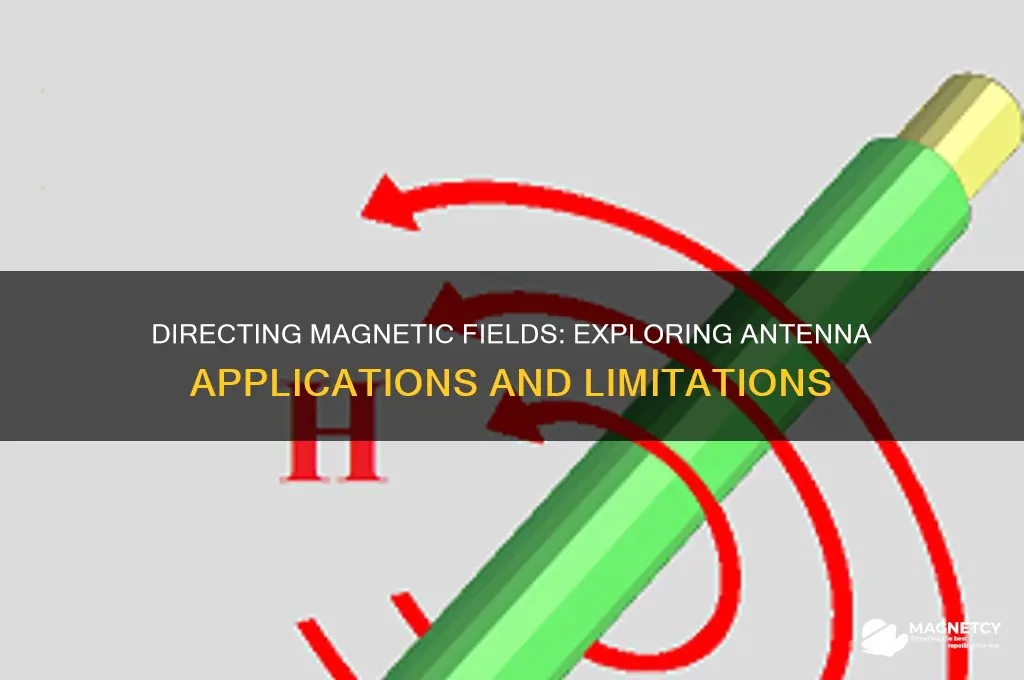 can antenna be used to direct magnetic field