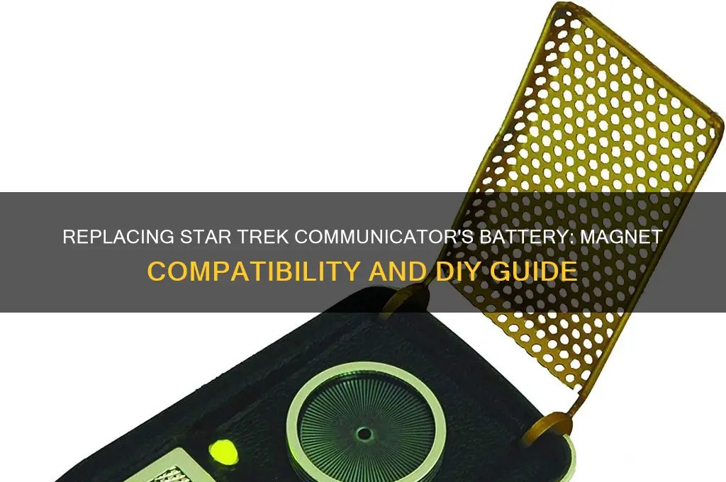 can battery on star trek button communicator magnet be replaced