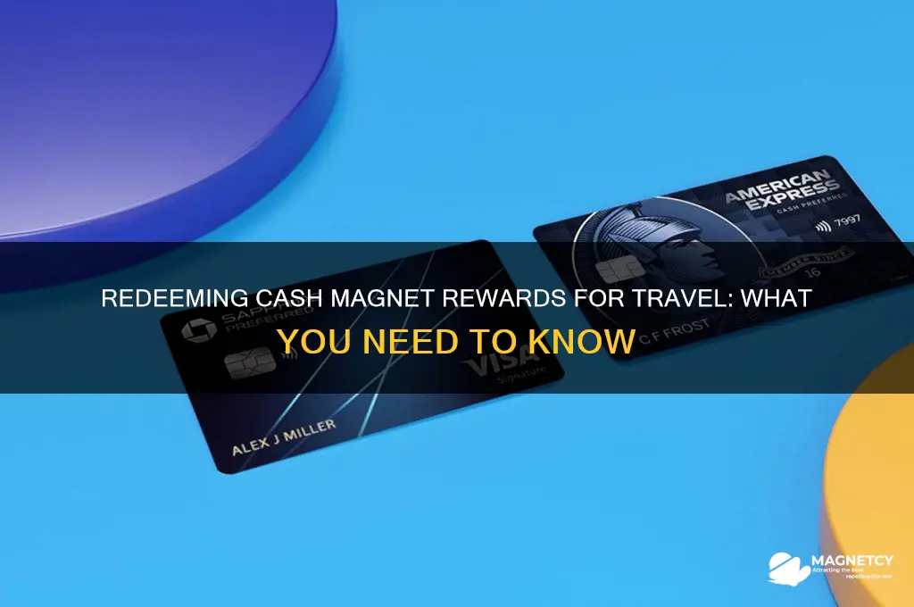 can cash magnet be redeemed on travel