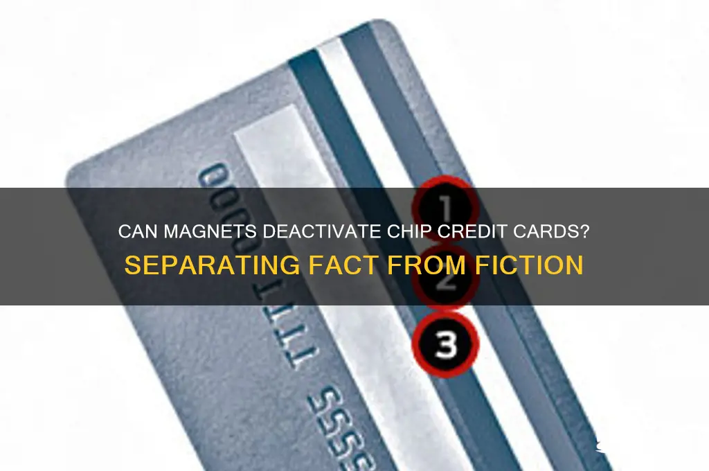 can chip credit cards be deactivated by a magnet