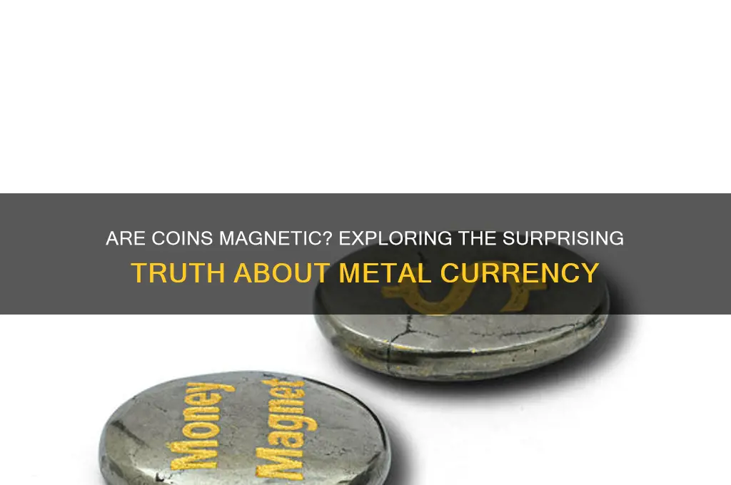 can coins be magnetic
