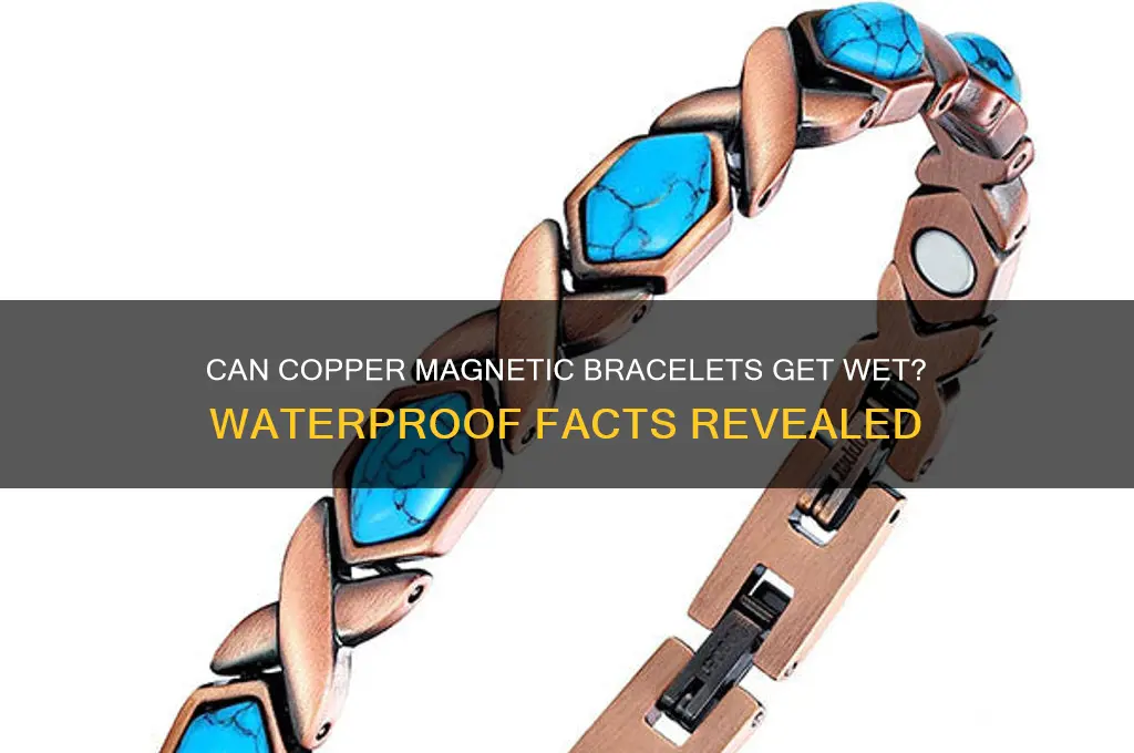 can copper magnetic bracelets get wet