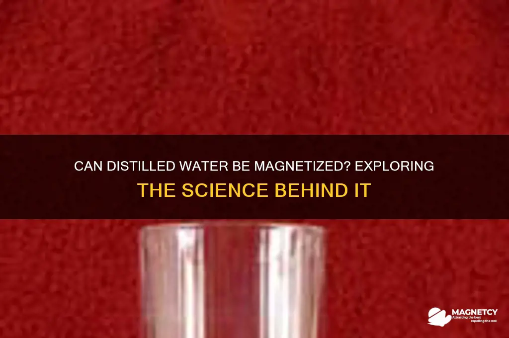 can distilled water be magnetized