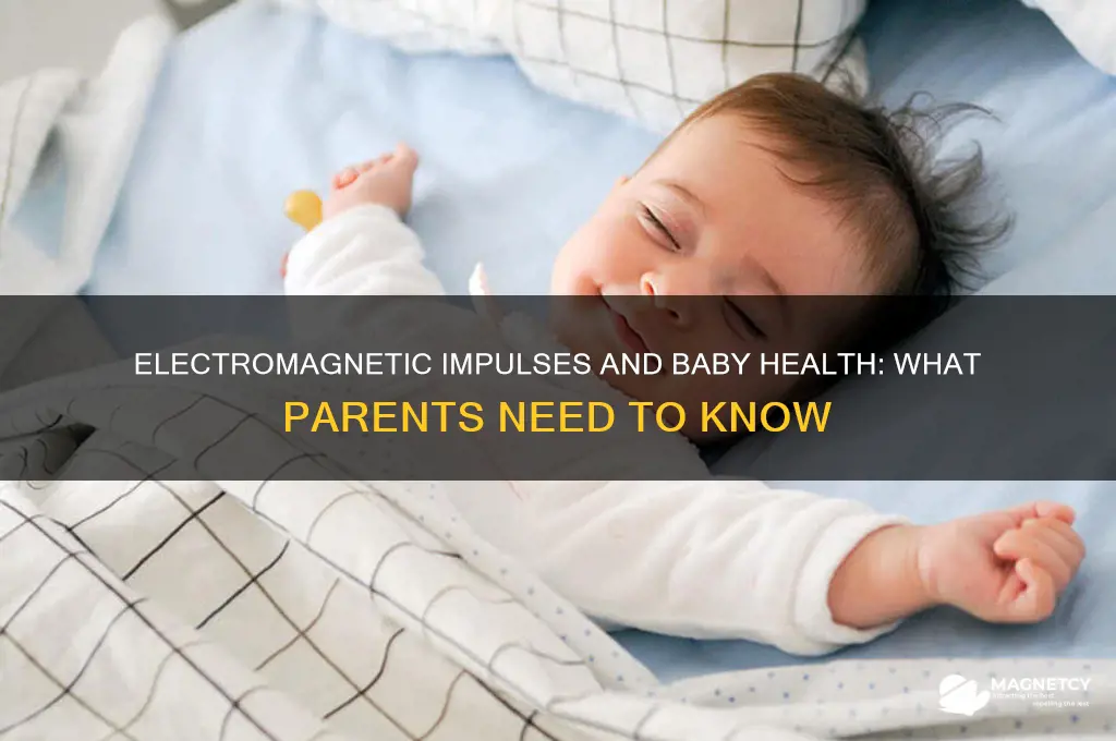 can electromagnetic magnetic impulses affect baby