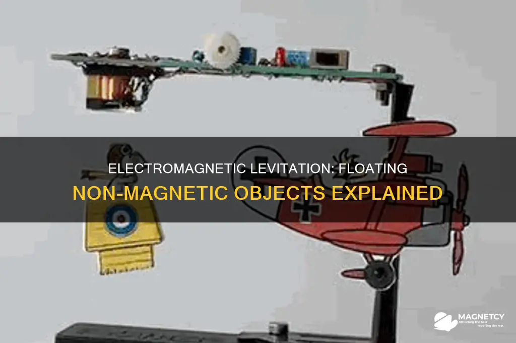 can electromagnetics make non magnetic things float