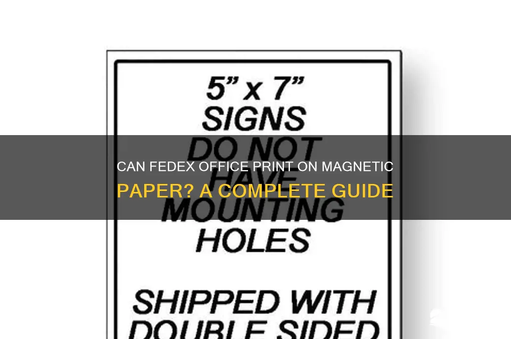 can fedex office print on a magnetic paper