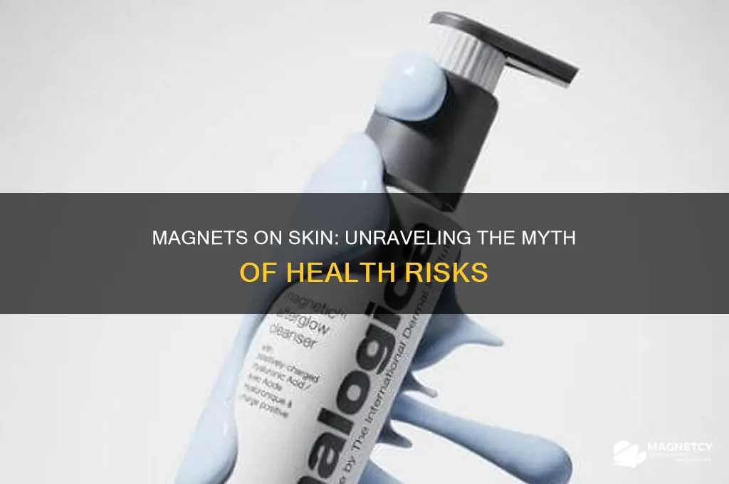 can having a magnet against your skin make you sick