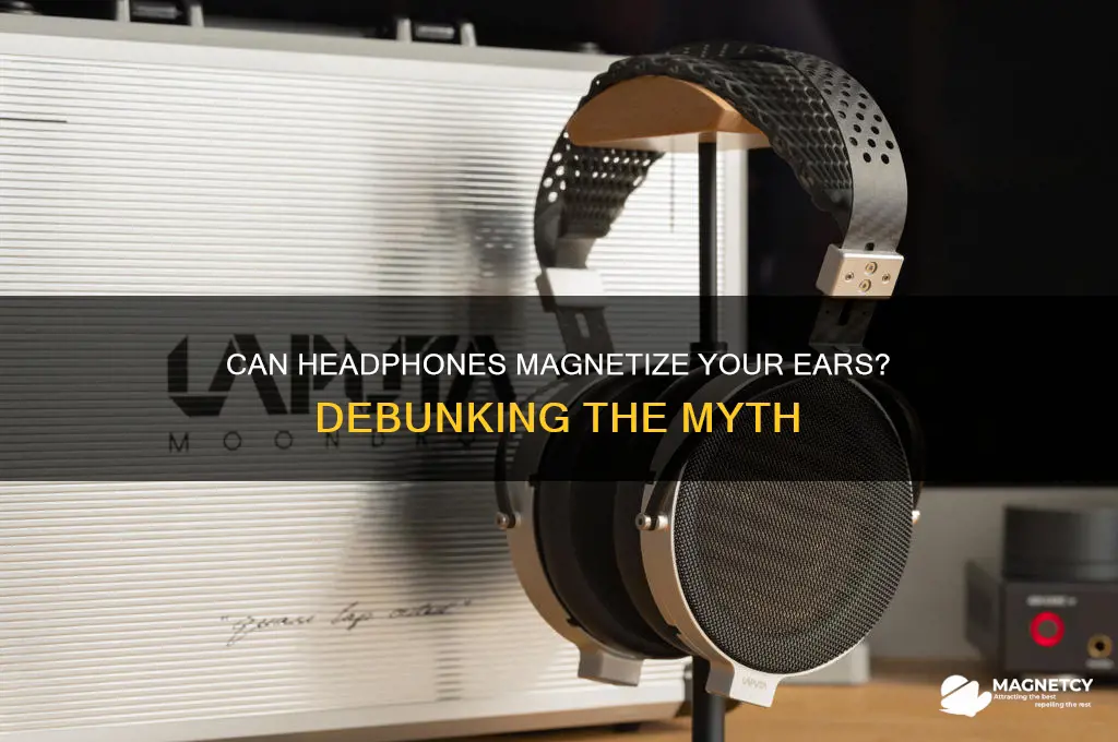 can headphones magnetize your ears
