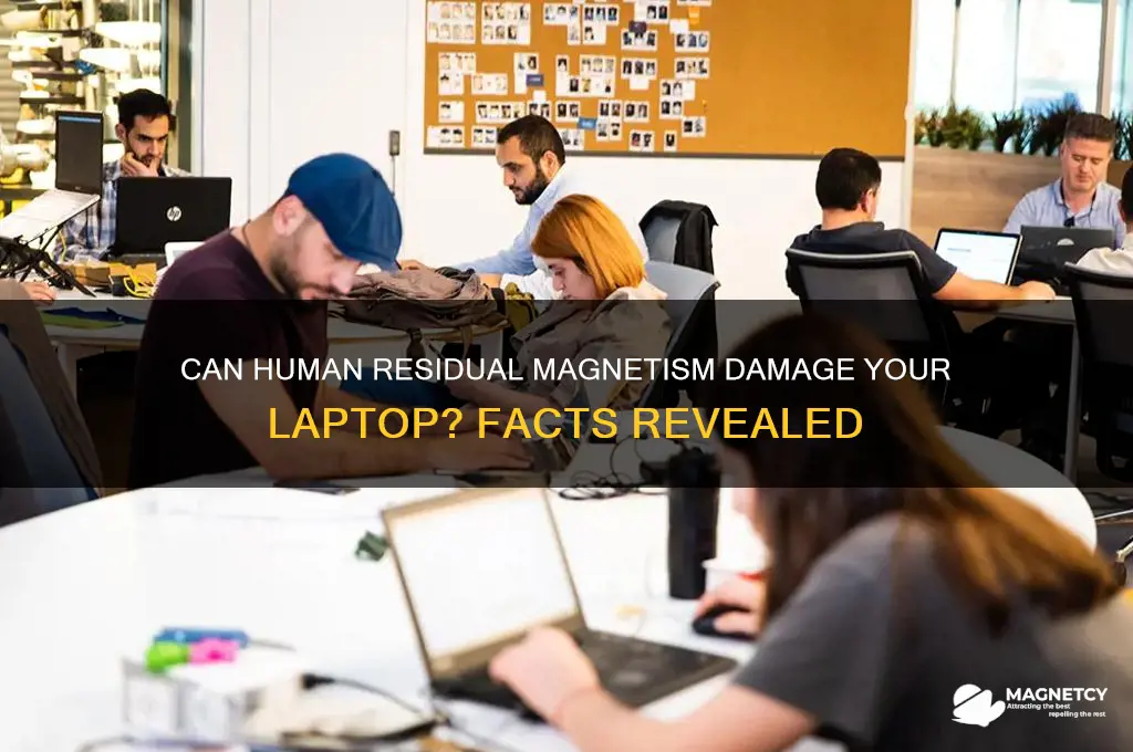 can human residual magnetism hurt laptops