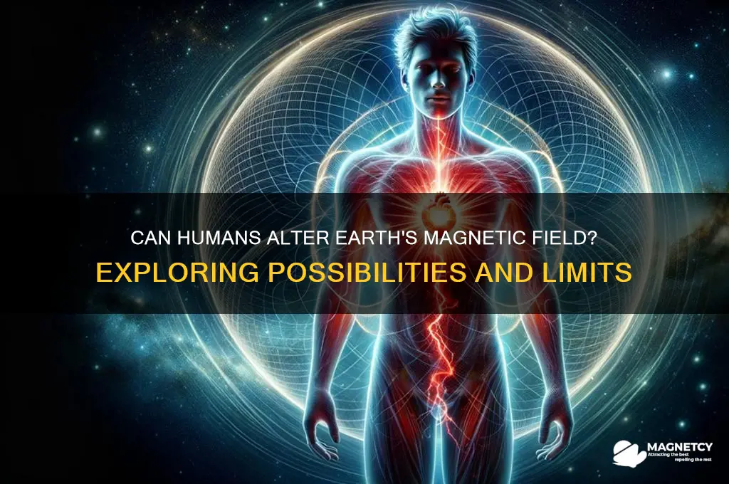 can humans ulter the earths magnetic field