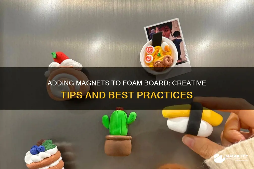 can i add magnets to foam board