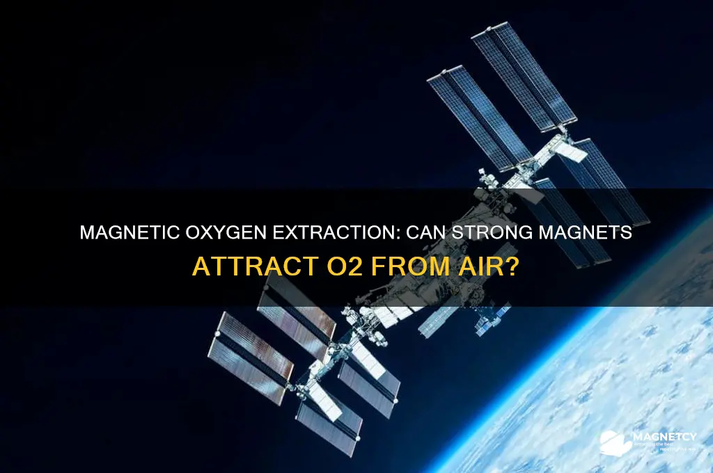 can i attract o2 from air with a strong magnet
