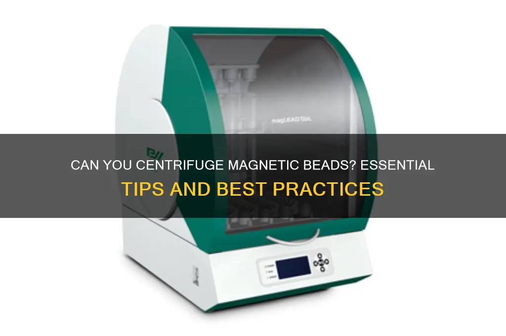 can i centrifuge magnetic beads
