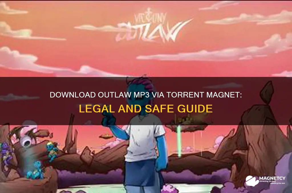 can i get an outlaw mp3 torrent magnet