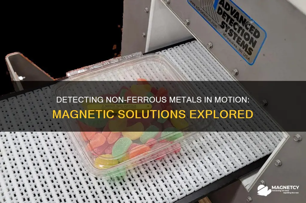can i magnetically detect a non-ferrous metal in motion
