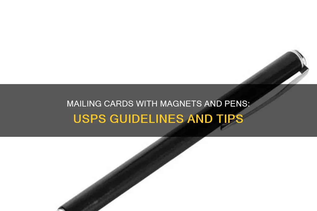 can i mail a card with magnet and pen