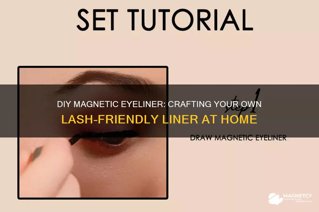 can i make my own magnetic eyeliner