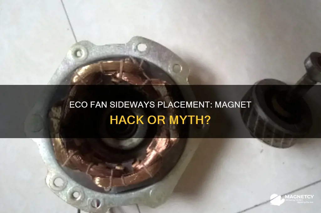 can i place my eco fan sideways using magnet