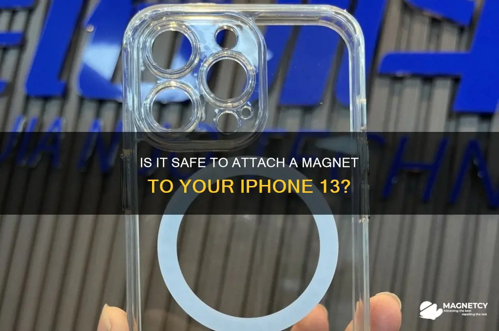 can i put a magnet on my iphone 13