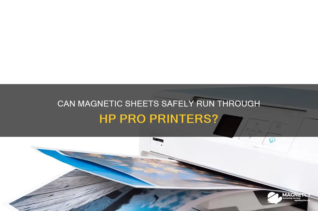 can i run magnetic sheets-through my hp pro printer