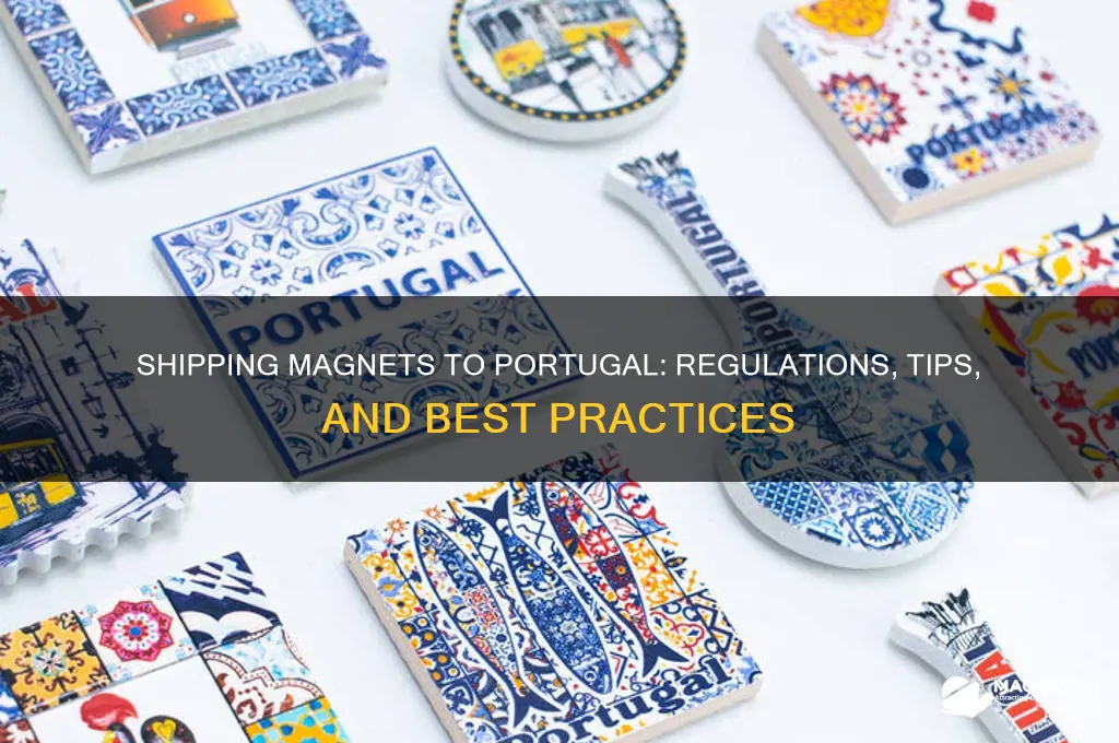 can i send magnets to portugal