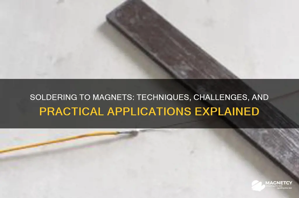 can i solder to magnet