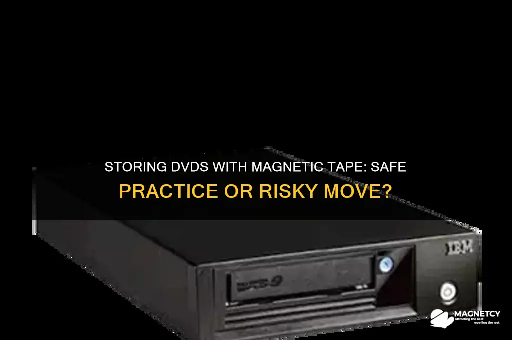 can i store dvds with magnetic tape